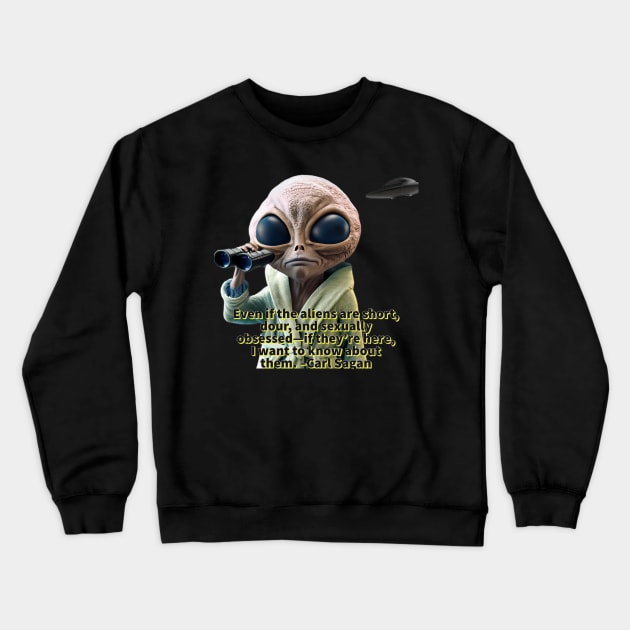 Carl Sagan on aliens Crewneck Sweatshirt by Yellow Cottage Merch